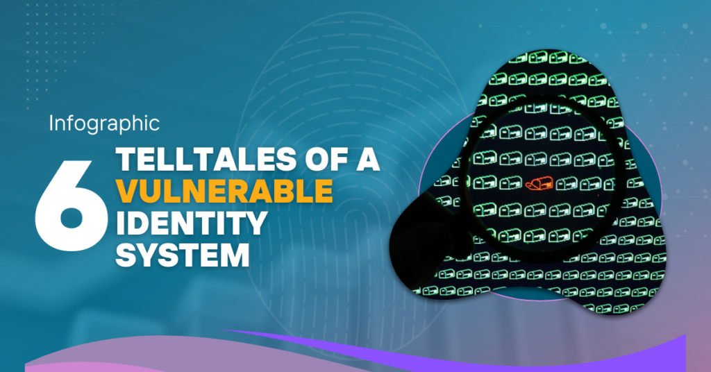 Infographic - 6 Telltales of a Vulnerable Identity System